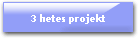 3 hetes projekt