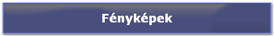 Fényképek