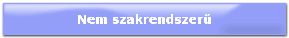 Nem szakrendszerű