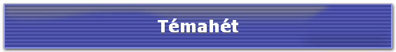 Témahét